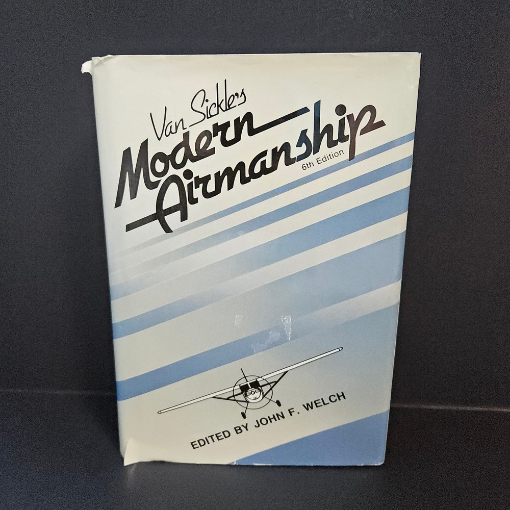 Van Sickle's Modern Airmanship 6th Edition Edited‎ by John F Welch HCDJ GOOD